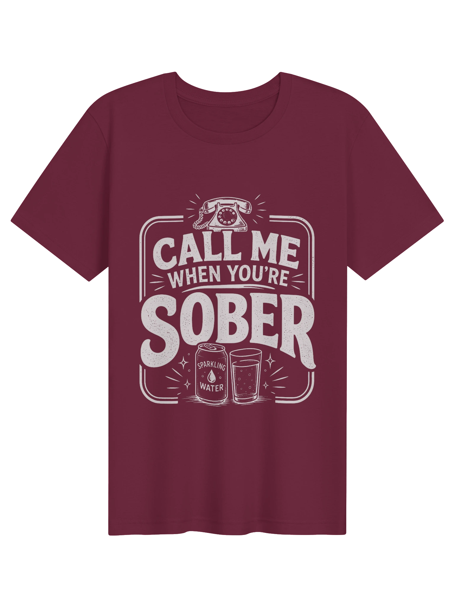 Call Me When You're Sober T-Shirt preview from Lolsies